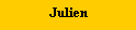 Zone de Texte: Julien